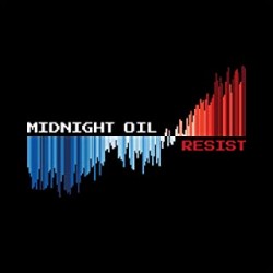 Midnight Oil-RESIST /...