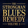 Volume 1 de The Strongman Blues Remedy