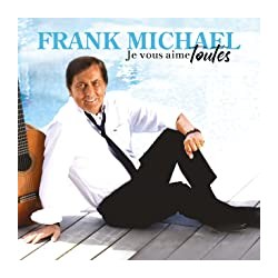 Frank Michael-Je Vous Aime...