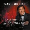 MICHAEL, FRANK LA SYMPHONIE DE L'AMOUR  .. De L'amour 1-CD