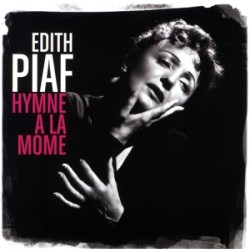 PIAF, EDITH HYMNE A LA MOME