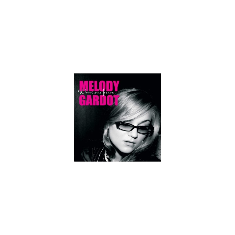 GARDOT, MELODY WORRISOME HEART