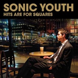 Sonic Youth - Hits Are For...