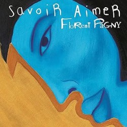 Florent Pagny Savoir Aimer...