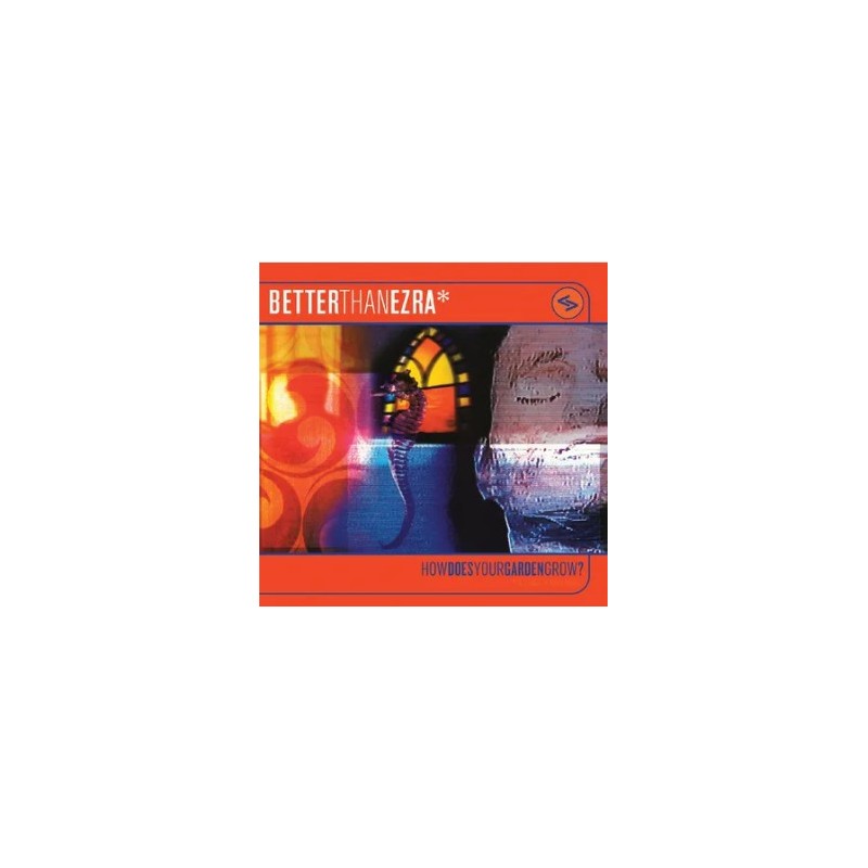 Better Than Ezra – How Does Your Garden Grow? RSD