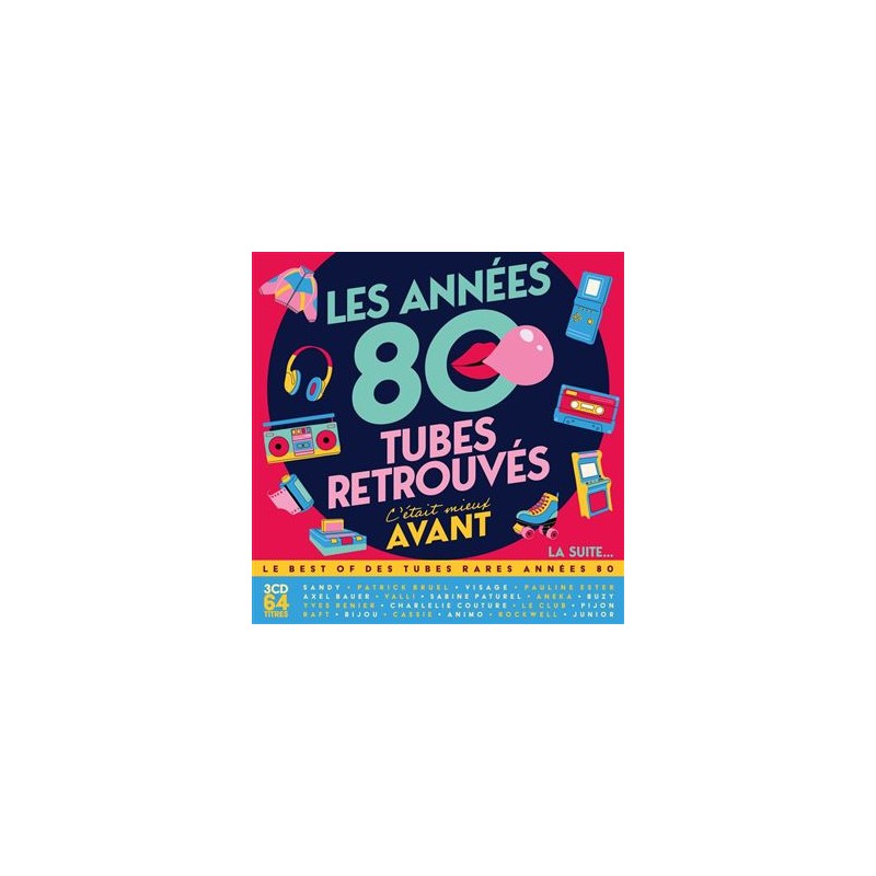 Les Années 80 C'était Mieux Avant - Tubes Retrouvés - La Suite...