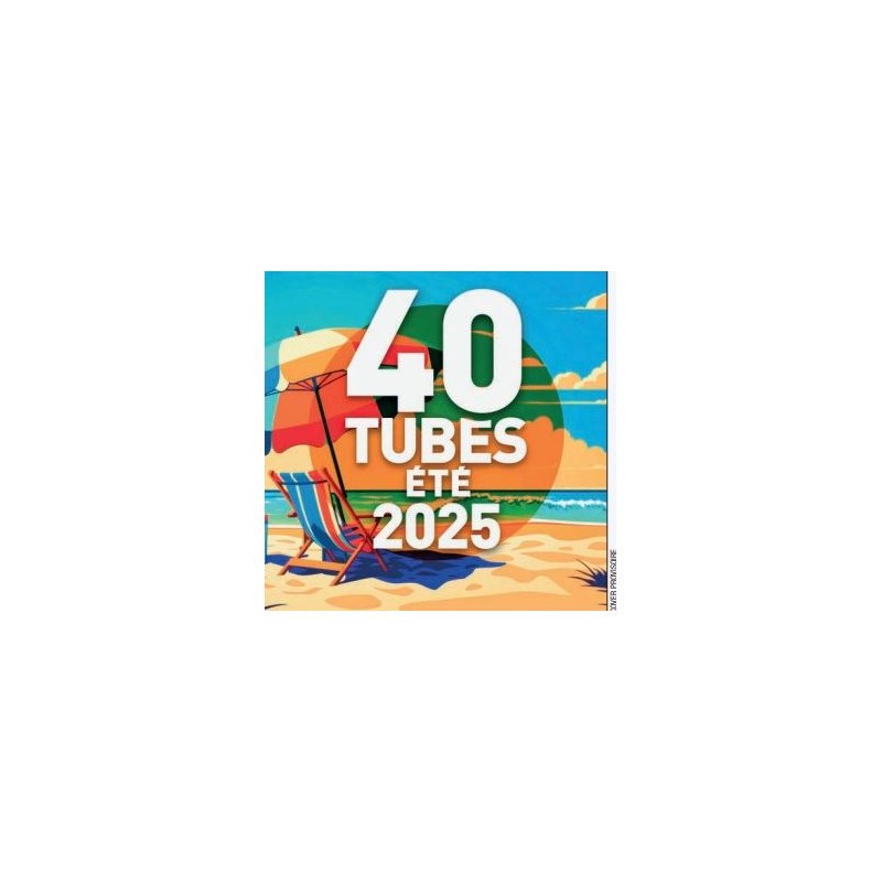 40 Tubes Été 2025