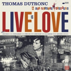 Thomas Dutronc-Live Is Love...