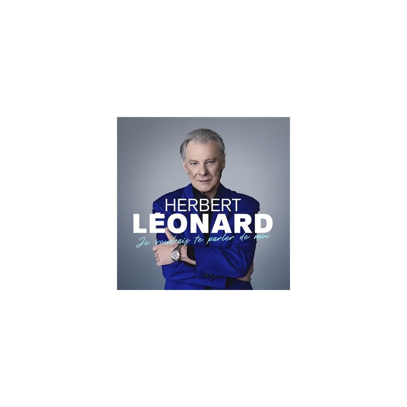 Herbert Léonard - Je voudrais te parler de moi