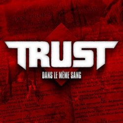 TRUST-DANS LE MEME SANG