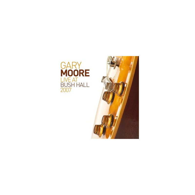 Gary Moore - Réédition  . 2 LP Live At Bush Hall 2007