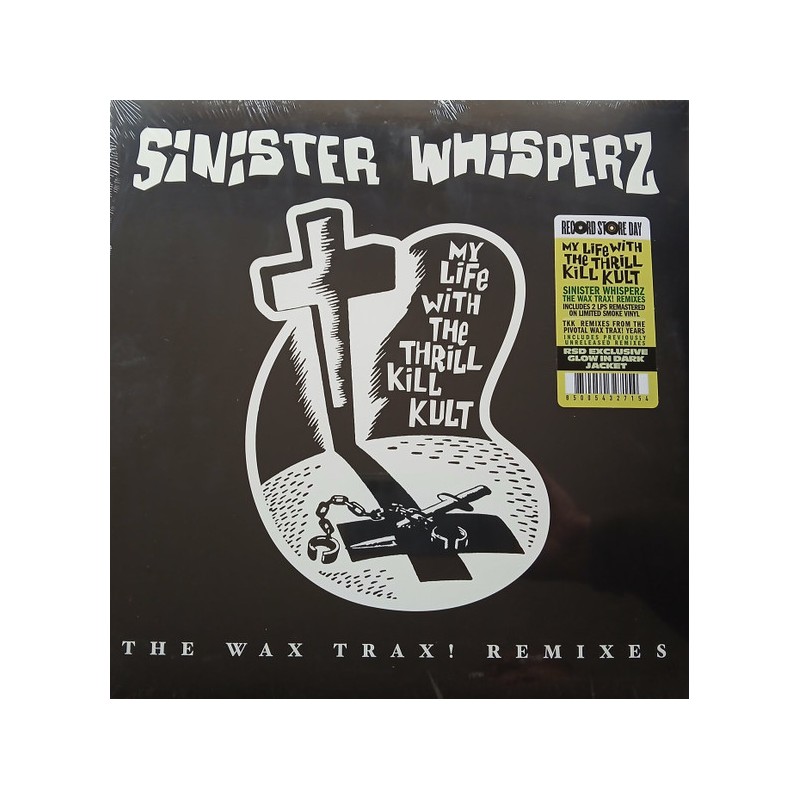 My Life With The Thrill Kill Kult – Sinister Whisperz - The Wax Trax! Remixes RSD
