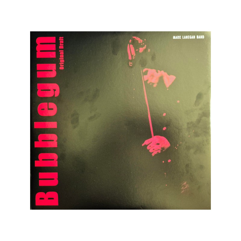 Mark Lanegan Band – Bubblegum (Original Draft) RSD