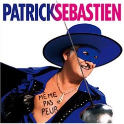 Patrick Sébastien- Même pas...