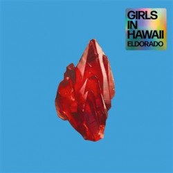 Girls In Hawaii - Eldorado...