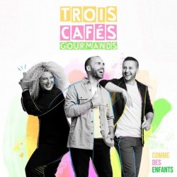 TROIS CAFES GOURMANDS -...