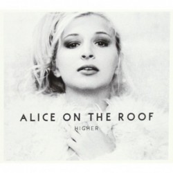 ALICE ON THE ROOF - Higher