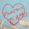 PHOENIX - TI AMO