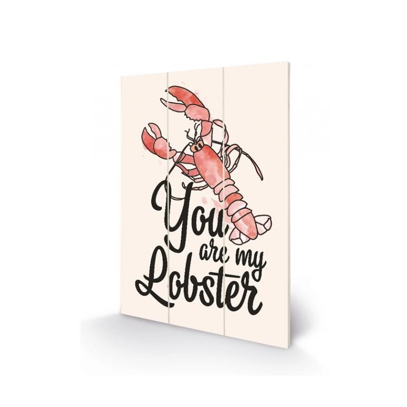 FRIENDS - YOU ARE MY LOBSTER - IMPRESSION SUR BOIS 40X59CM