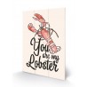 FRIENDS - YOU ARE MY LOBSTER - IMPRESSION SUR BOIS 40X59CM