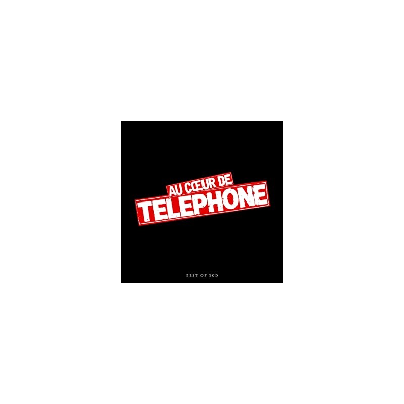 Téléphone-Au Cœur de Telephone - Le Best Of