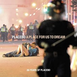 PLACEBO:A Place for Us to...